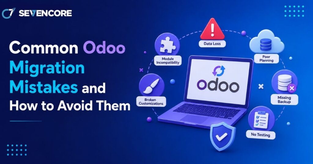 Common Odoo Migration Mistakes and How to Avoid Them