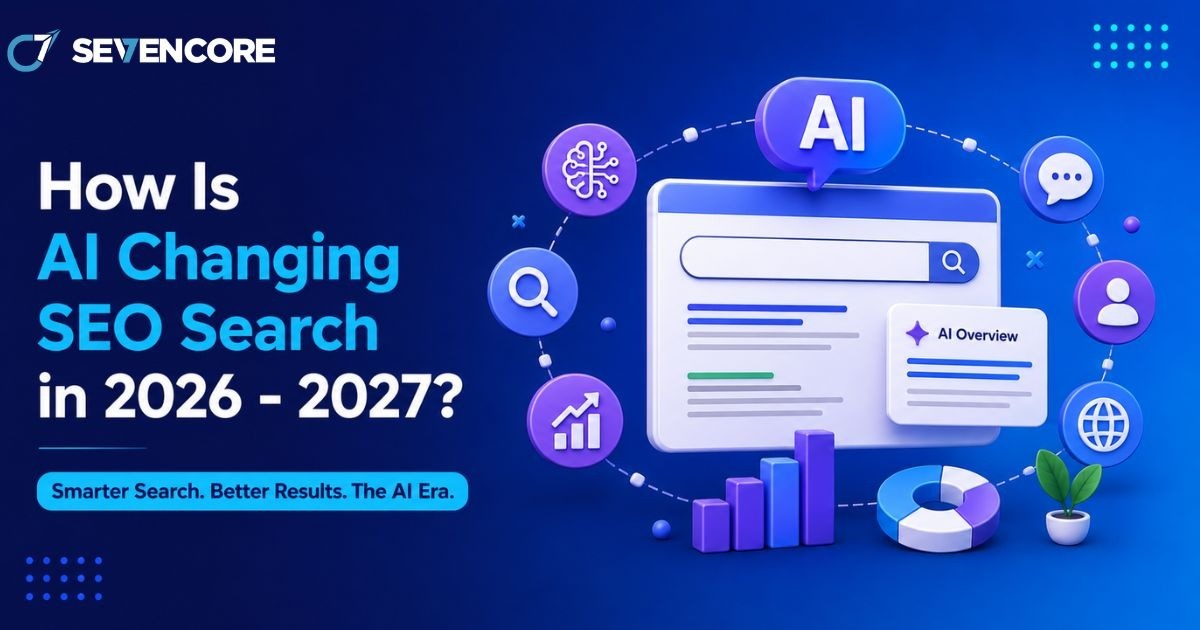 How Is AI Changing SEO Search in 2026 - 2027